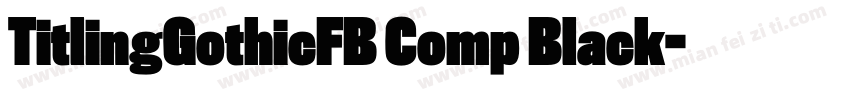 TitlingGothicFB Comp Black字体转换